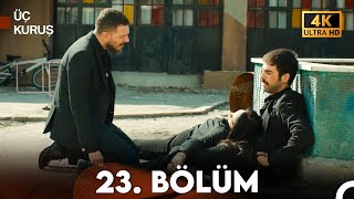 Üç Kuruş 23. Bölüm (4K)