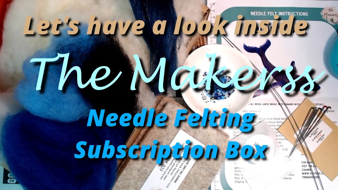 The Makerss needle felting subscription box Honest review YouTube