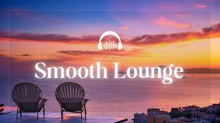 Smooth Lounge Music | Sophisticated Chillout Music to Elevate Your Mood