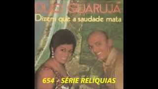 DUO GUARUJÁ - EU - SÉRIE RELÍQUIAS - acervo de PEDRO LECUONA BRASIL