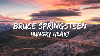 Bruce Springsteen - Hungry Heart (Lyrics) 🎵