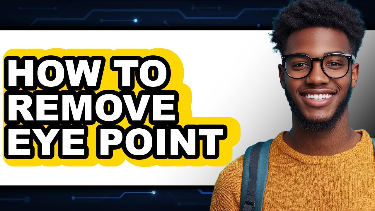 How to Remove Eye Point (full Guide) - YouTube