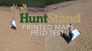 HuntStand Printed Maps. Industry Leading. Durable. Explosion Proof?