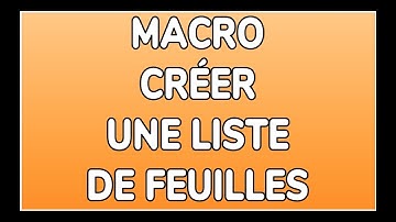 MACRO: CRÉER AUTOMATIQUEMENT UNE LISTE D