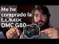 ¿Por qué me he comprado la Lumix DMC G80?