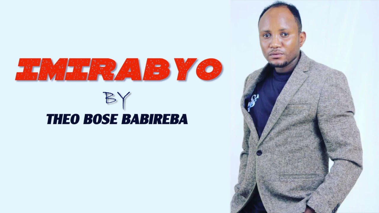 IMIRABYO BY THEO BOSE BABIREBA OFFICIAL AUDIO 2022