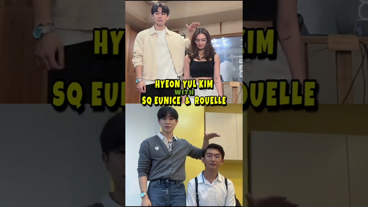 HYEON YUL KIM with SQ EUNICE and ROUELLE.. 