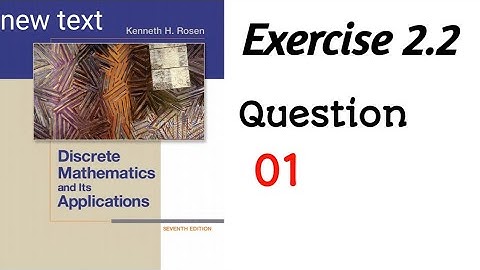 Exercise 2.2 || Question 01 || Descrete Mathematics