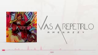 El Nene La Amenaza - Vas A Repetirlo (Audio)