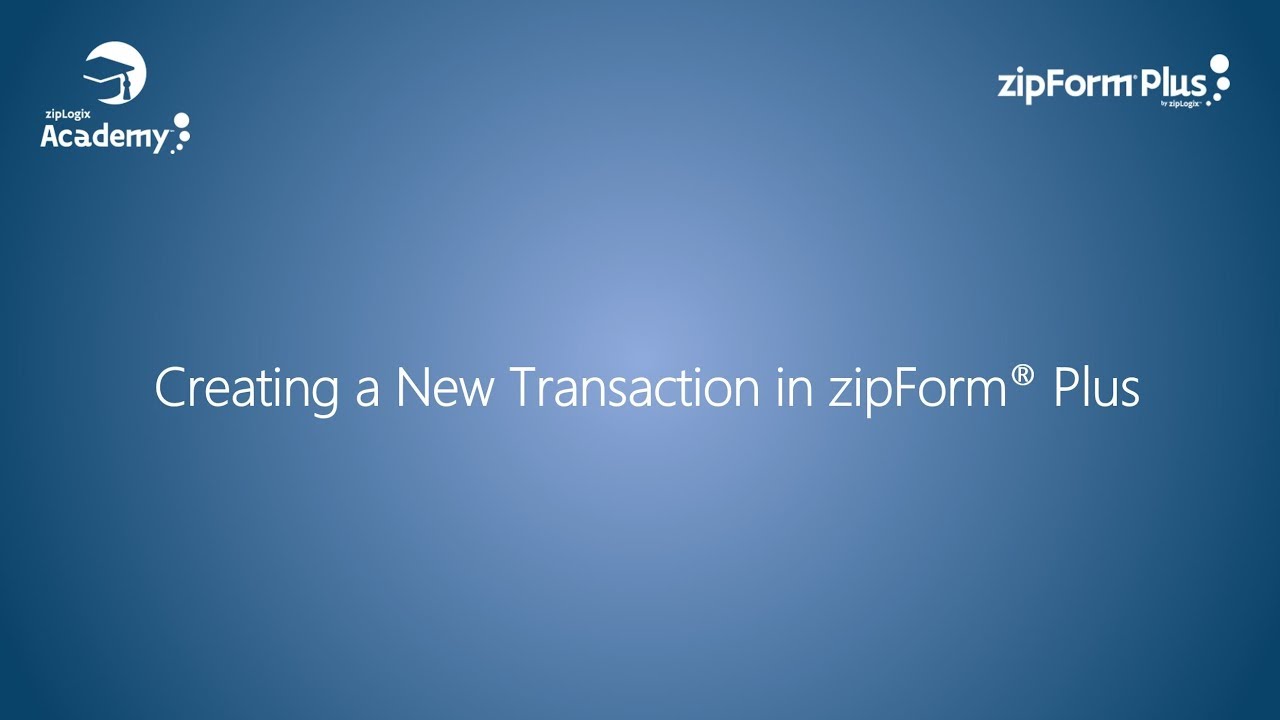 Creating a New Transaction in zipForm® Plus - YouTube