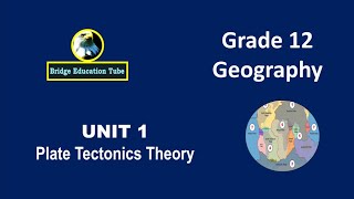 Grade 12 Geography : Plate Tectonics Theory @bridgeeducation4771