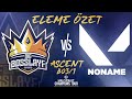 BBL vs. NONAME bo3/1(ASCENT) Valorant Champions Tour 2 Eleme Maç Özeti