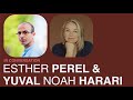 Esther Perel &amp; Yuval Noah Harari On Polarization: Conversation Highlights
