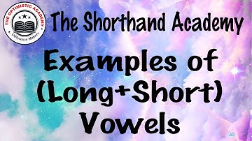 Examples of (Long+Short) Vowels || The Shorthand Academy || The Optimistic Academy