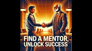 🔑 How to Find and Leverage Mentors for Success