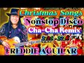 FREDDIE AGUILAR CHRISTMAS SONGS NONSTOP CHA CHA 2025 2026 Cristmassong