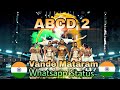 Whatsapp status ||Vande Mataram|| ABCD 2 ||Special for Republic Day||