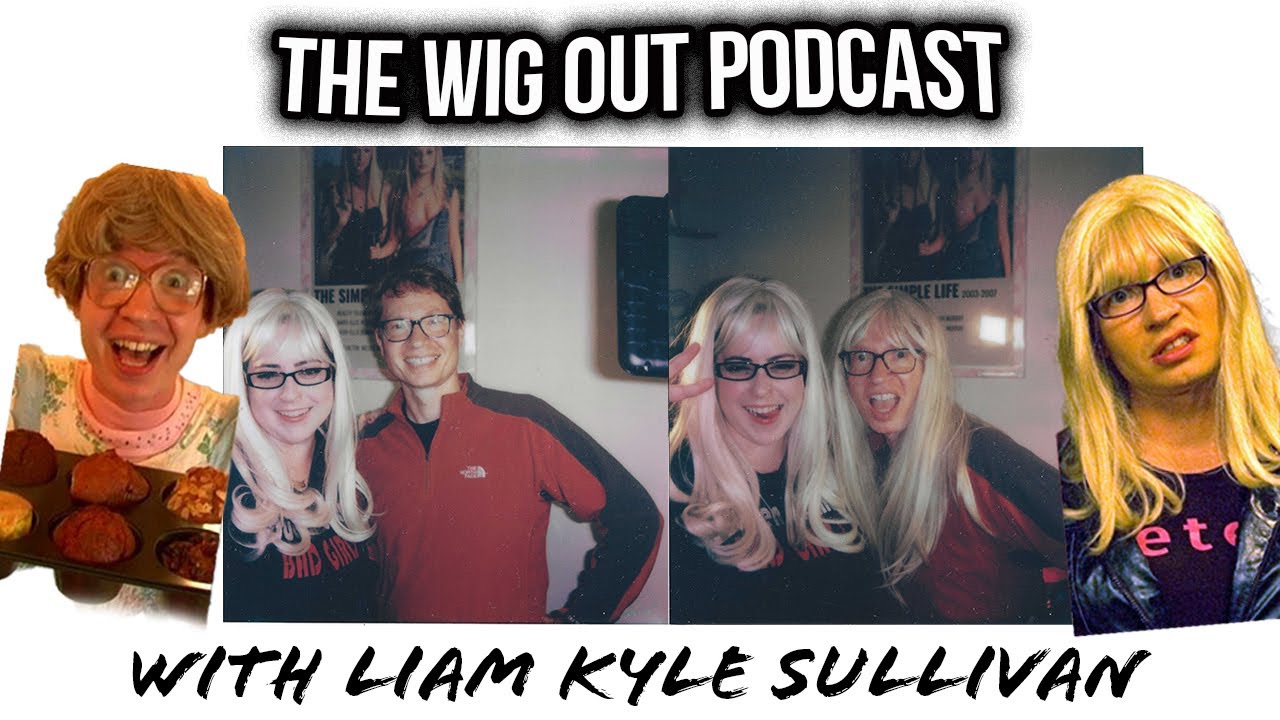 The Wig Out Podcast With Guest Liam Kyle Sullivan (Kelly Shoes/Muffins)