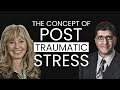 The Concept of Post-Traumatic Stress | The Past, The Present, The Future