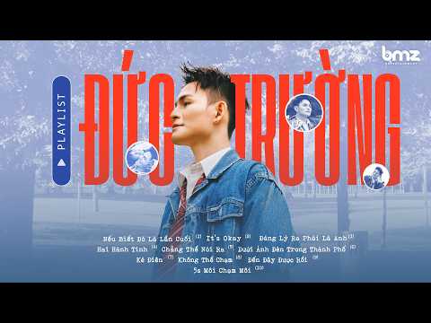 Nếu Biết Đó Là Lần Cuối, Đáng Lý Ra Phải Là Anh - Những Bài Hát Hay Nhất Của Đức Trường