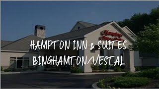 Hampton Inn & Suites Binghamton/Vestal Review - Vestal , United States of America
