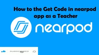 HOW TO GET THE CODE in NEARPOD APP as  TEACHER