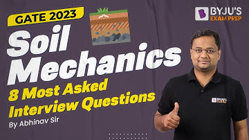 Soil Mechanics | GATE Civil (CE) 2023 Exam | 8 Most Asked Interview Questions in Hindi | BYJU