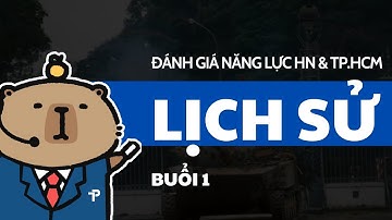 [ĐGNL] LỊCH SỬ | BUỔI 1 | ÔN THI ĐÁNH GIÁ NĂNG LỰC HÀ NỘI VÀ TP.HCM | HSA & V-ACT