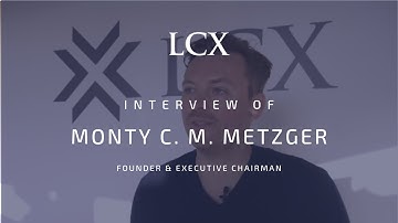 Monty C. M. Metzger about LCX