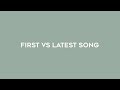 artists&#39; first vs latest song // part 1
