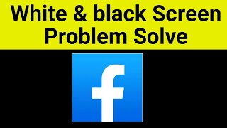 How To Fix Facebook White Screen & Black Screen Problem Solve In Android & IOS Devices screenshot 4