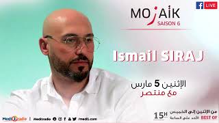 Interview de Ismail Siraj sur Medi 1 Radio - Emission Mozaïk