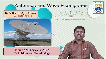 ANTENNA BASICS Definitions and Terminology by Dr. V Kishen Ajay Kumar