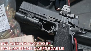 Bul Armory Tac Pro 5” | Fast, Awesome & Affordable!