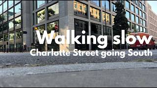 Charlotte Street, Walking South, Looking West end of June 2026 #fitzrovia