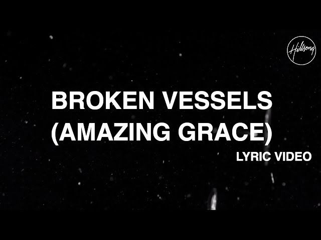 Broken Vessels (Amazing Grace) [Official Lyric Video] - Hillsong Worship class=