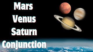 Power of Planetary Alignment: Mars Conjunct Venus & Saturn