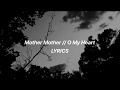 Mother Mother // O My Heart (LYRICS)