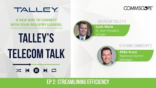 Talley's Telecom Talk | Ep. 2: Streamlining Efficiency