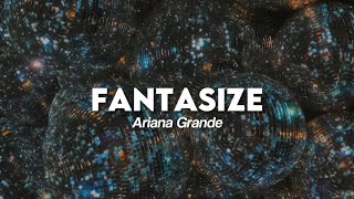 Fantasize - Ariana Grande (unreleased) || Speed up Version// Traducción al español. Lyrics Resimi