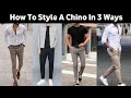 How To Style A Chino In 3 Ways Summer Chino 4ufashiontrend 