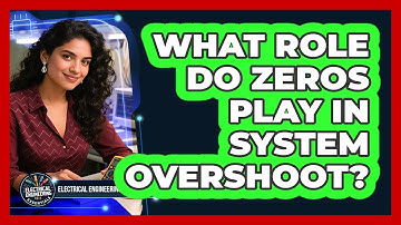 What Role Do Zeros Play in System Overshoot?