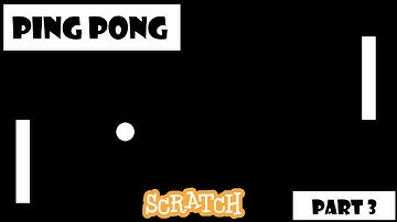 How to Make Ping Pong in Scratch (Part 3)