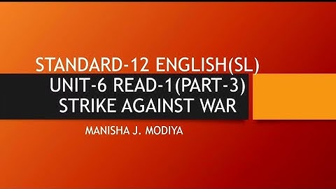 Std-12 ENGLISH-( SL )unit-6 read-1 part-3 strike against war