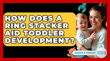 How Does A Ring Stacker Aid Toddler Development? - Raising A Toddler