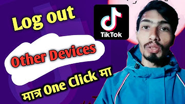 How To Log Out TikTok Account from other Device | अरूको Device बाट आफ्नो TikTok कसरी logout गर्ने