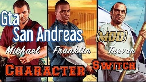 Character Switch MoD for gta San Andreas (android)