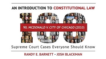 McDonald v. City of Chicago (2010) | An Introduction to Constitutional Law