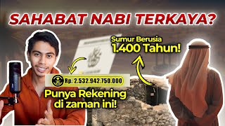 MEMILIKI REKENING AKTIF SAMPAI SEKARANG DAN SUMUR BERUSIA 1.400 TAHUN! - Utsman bin Affan