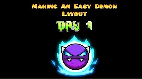 Making An Easy Demon Layout: Day 1